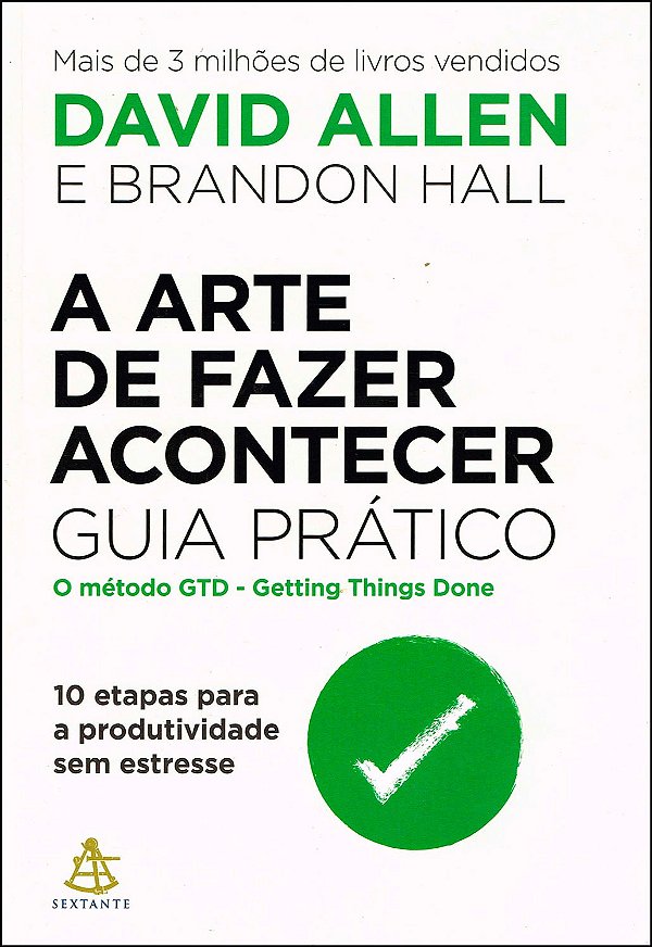 A Arte de Fazer Acontecer: Guia prático