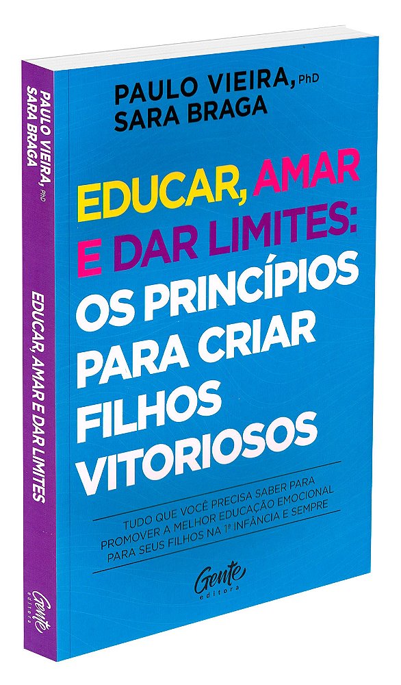 Educar, amar e dar limites: os princípios para criar filhos vitoriosos