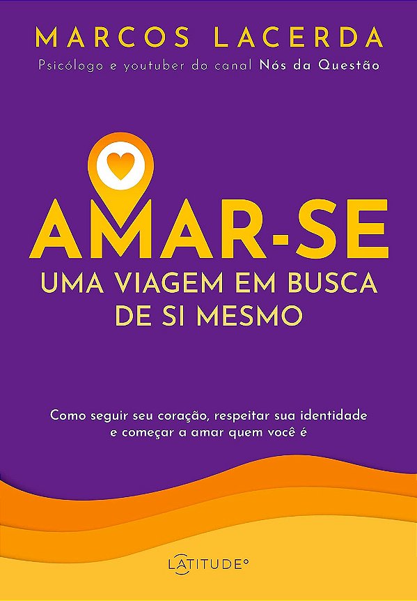 Amar-se: Uma Viagem Em Busca de Si Mesmo