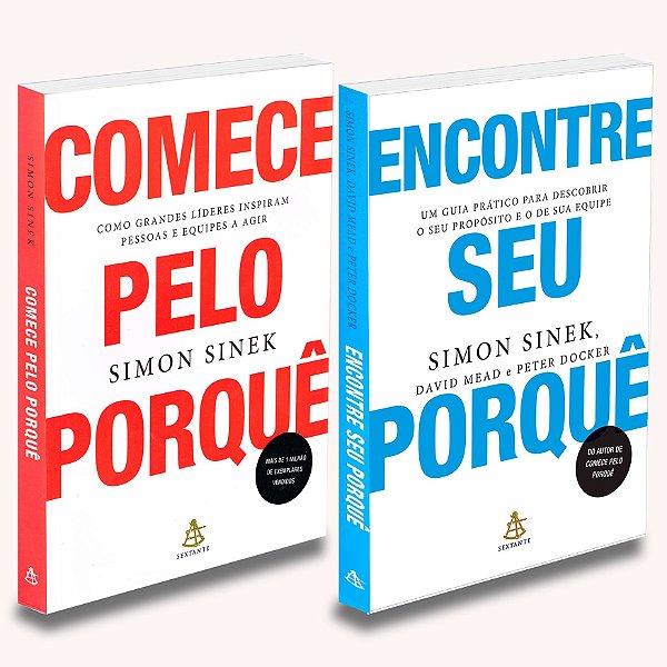Comece Pelo Porquê + Encontre Seu Porquê, Simon Sinek