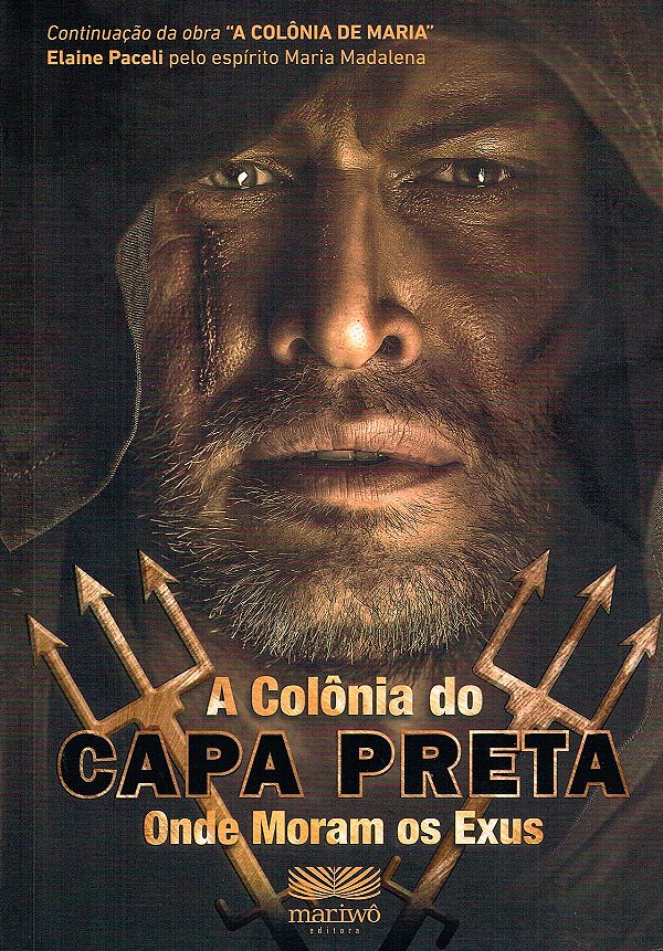 A Colônia do Capa Preta - Onde Moram os Exus