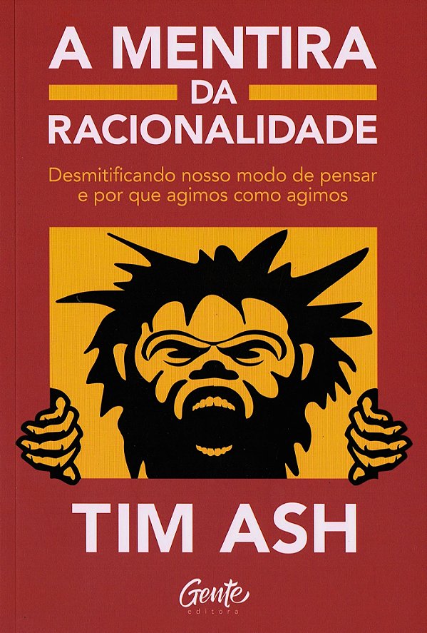 A Mentira da Racionalidade
