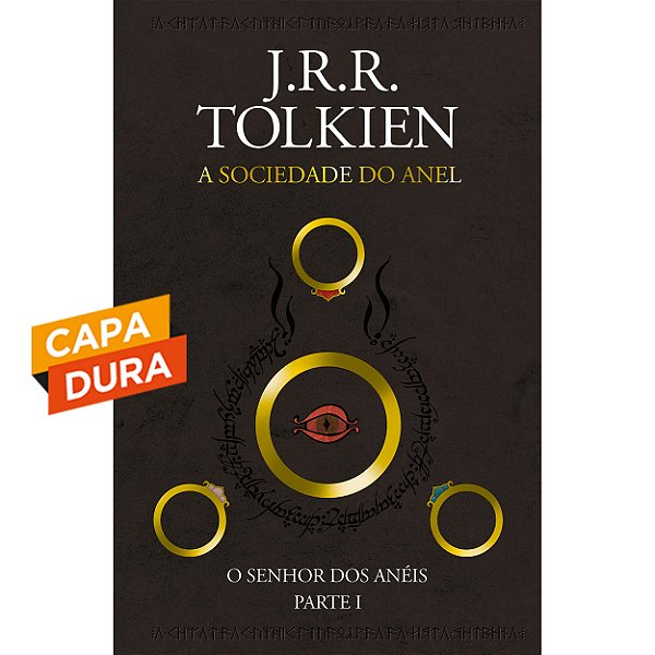 A Sociedade Do Anel - O Senhor dos Anéis Parte 1 - Capa Dura