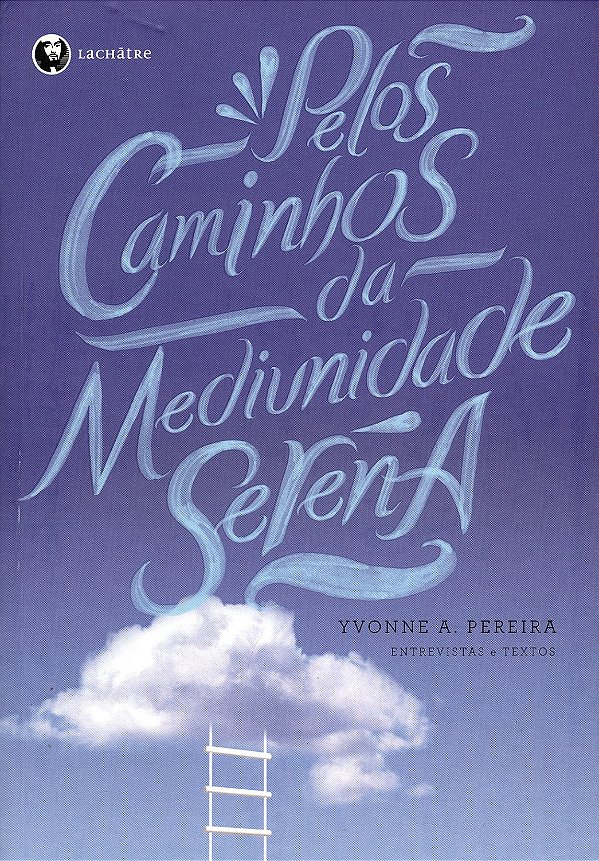 Pelos Caminhos da Mediunidade Serena