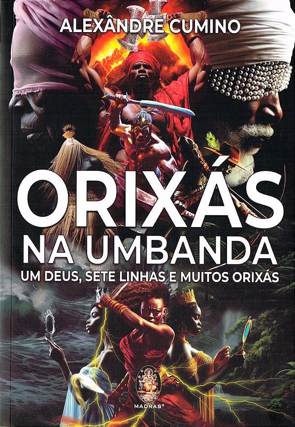 Orixás na Umbanda - Um Deus, Sete Linhas e Muitos Orixás