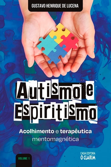 Autismo e Espiritismo - Acolhimento e Terapêutica Mentomagnética - Vol. 1