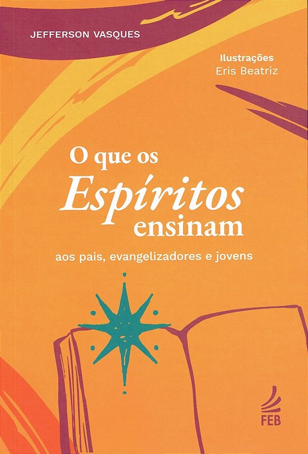 O Que os Espíritos Ensinam aos Pais, Evangelizadores e Jovens