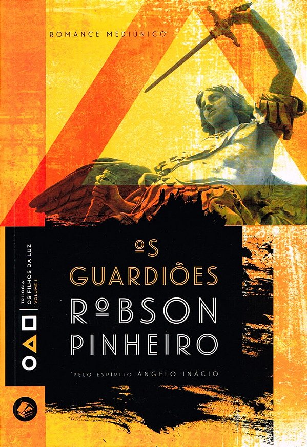 Os Guardiões - Trilogia Os Filhos da Luz Vol. II