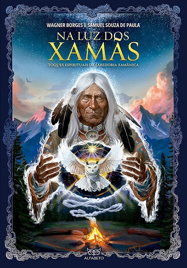 Na Luz dos Xamãs - Toques Espirituais da Sabedoria Xamânica