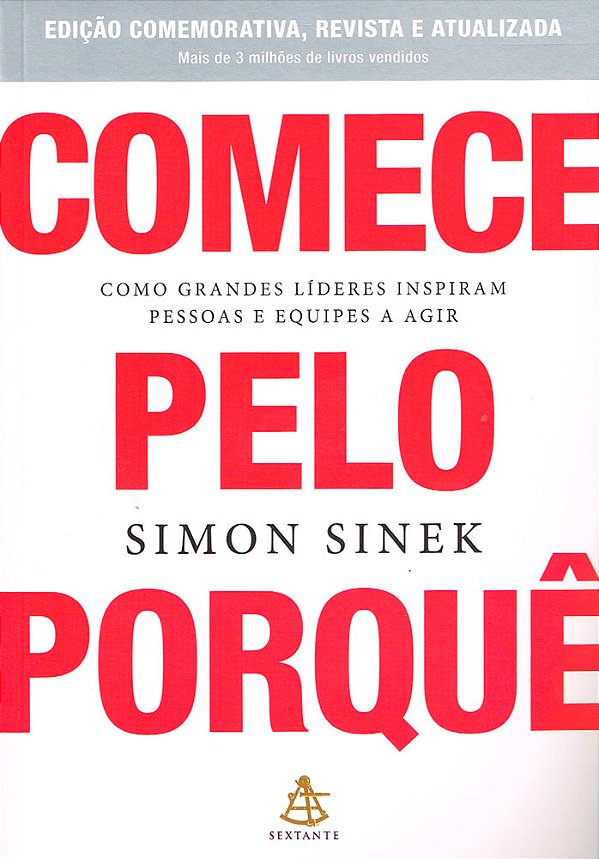 Comece Pelo Porquê - Edição Comemorativa, Revista e Atualizada
