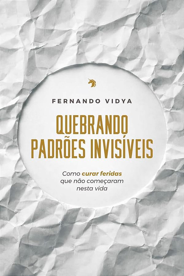 Quebrando Padrões Invisíveis - Como Curar Feridas que não Começaram nesta Vida