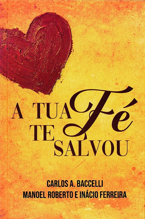 A Tua Fé te Salvou