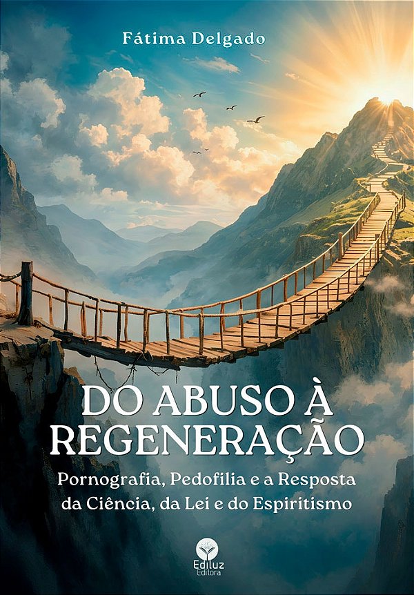 Do Abuso à Regeneração: Pornografia, Pedofilia e a Resposta da Ciência, da Lei e do Espiritismo