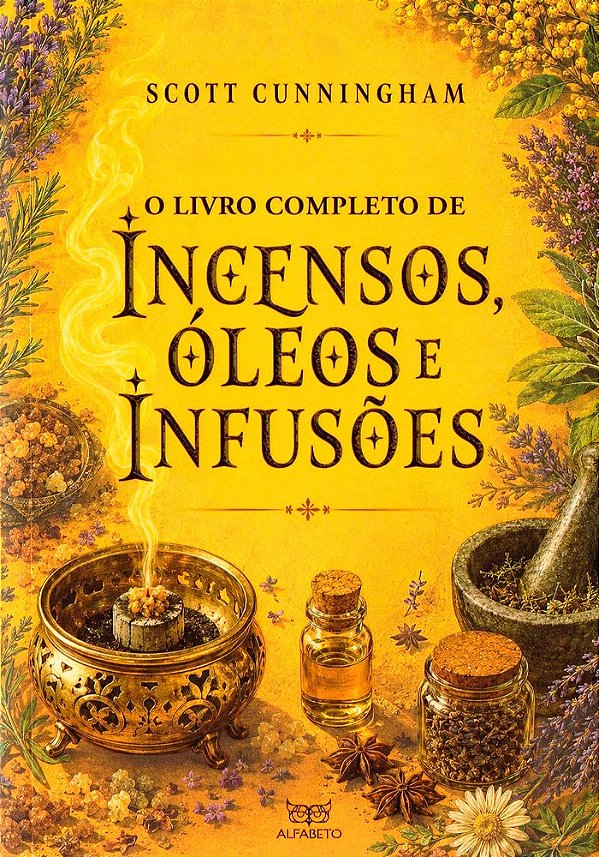 O Livro Completo de Incensos, Óleos e Infusões
