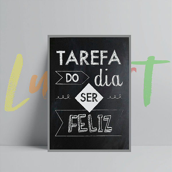 Placa Decorativa Tamanho A4 Com Frase - Tarefa do Dia: Ser Feliz