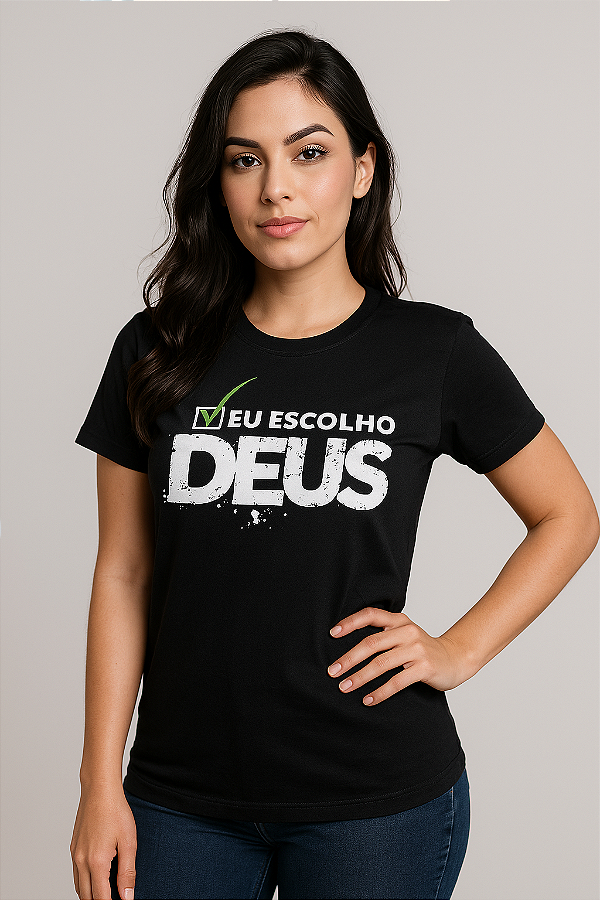 Camisa Eu Escolho Deus Feminina