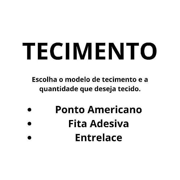 Tecimento (Ponto Americano, Entrelace e Fita Invisible)