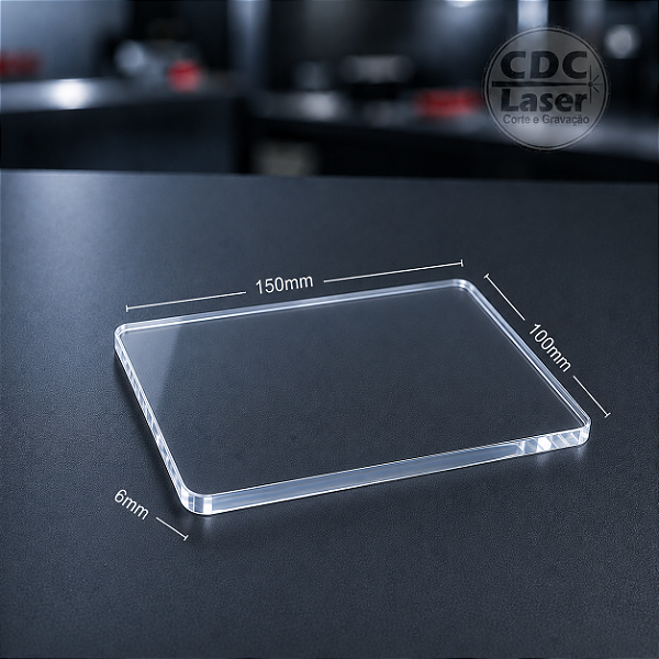 Chapa de Acrílico Cristal 6 mm | 150 x 100mm Premium - Corte a Laser