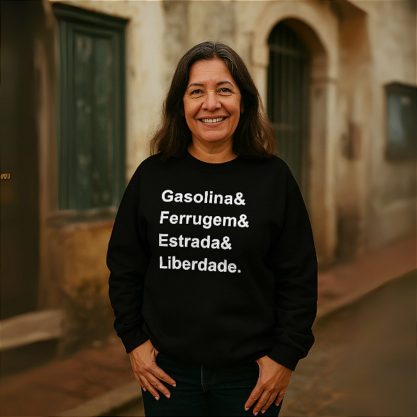 Moletom Gasolina & Ferrugem & Estrada & Liberdade