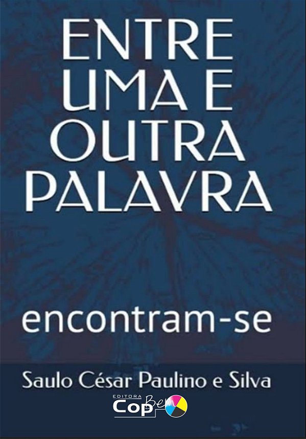 Entre Uma e Outra Palavra... Encontram-se