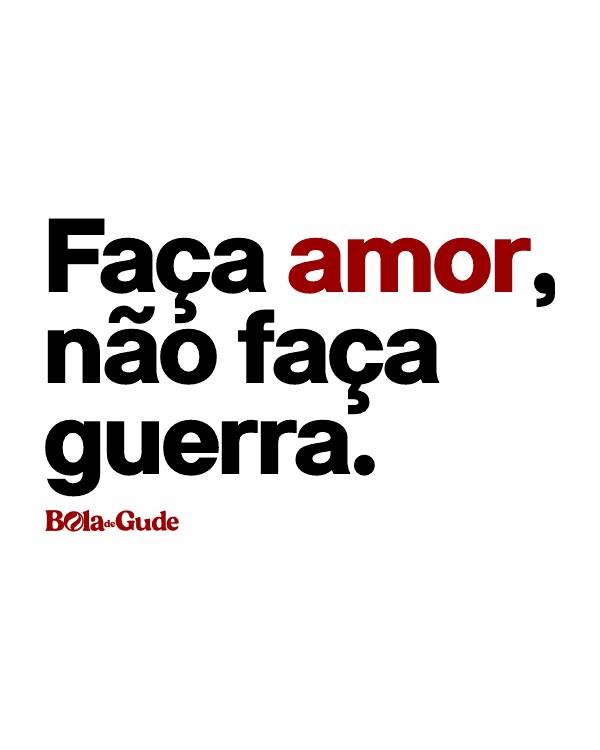 Faça Amor, Não Faça Guerra