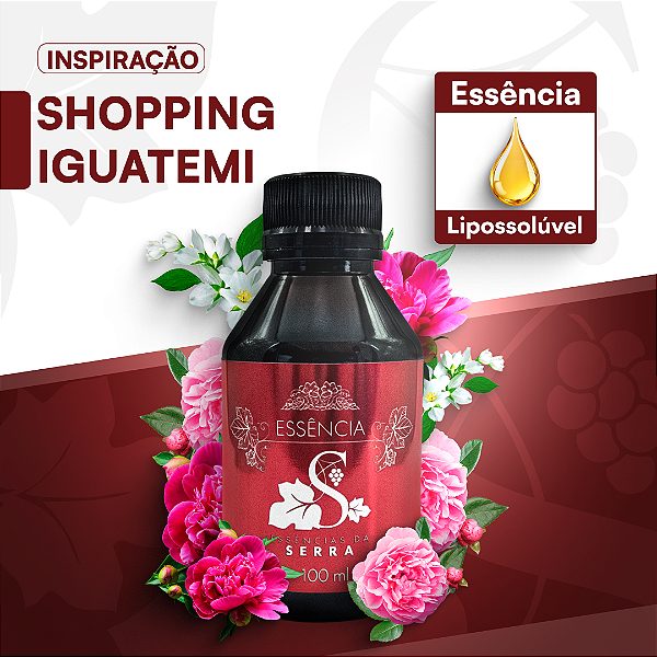 INSP. SHOPPING IGUATEMI - ESSÊNCIA LIPOSOLÚVEL - PREMIUM E CONCENTRADA PARA VELAS, SABONETES E COSMÉTICOS ARTESANAIS