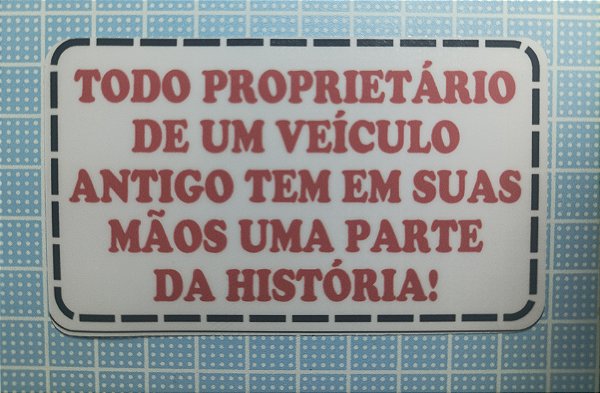 Adesivo "Lema do Carro Antigo"