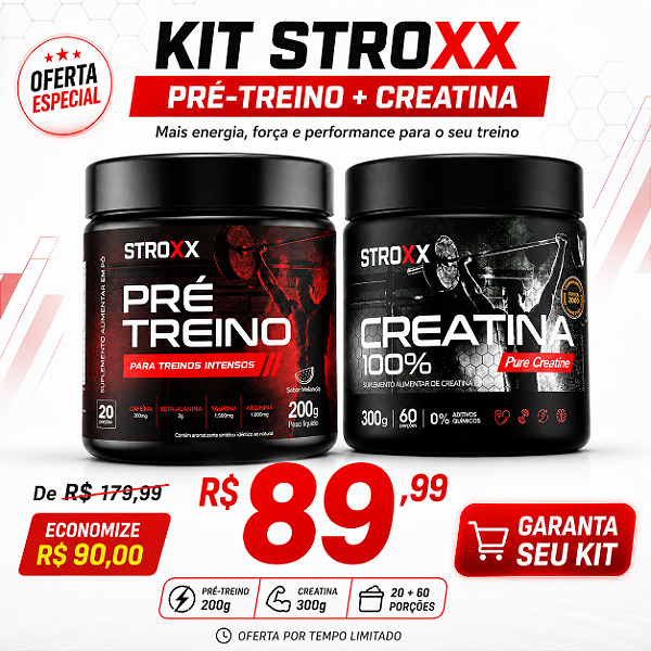 KIT STROXX Pré-Treino 200g + Creatina 300g