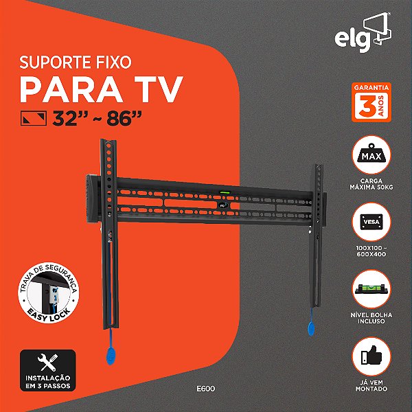 Suporte Fixo de Parede para TV, 32" a 86", Trava Automática, Suporte Até 50kg, Preto, E600, ELG