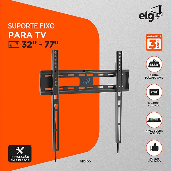 Suporte Fixo de Parede para TV, 32" a 77", Trava Automática, Nível Bolha, Suporte Até 50kg, Preto, FIX400, ELG