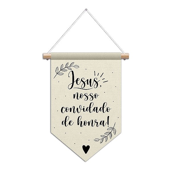 Flâmula decorativa Casamento pajem daminha Jesus nosso convidado de honra