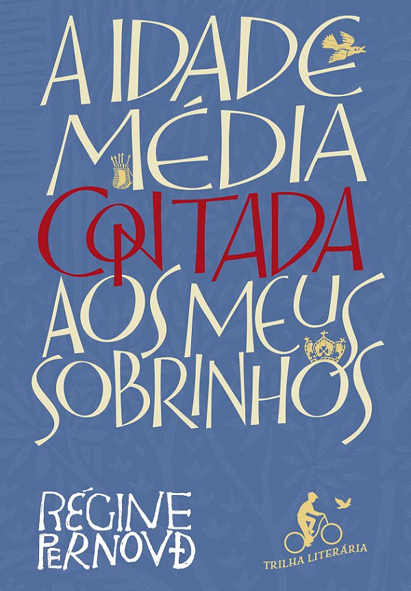 A Idade Média Contada aos Meus Sobrinhos