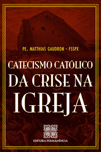 Catecismo Católico da Crise na Igreja