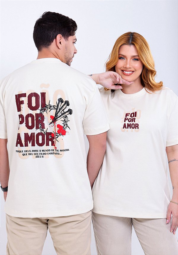 Camiseta Oversized Foi por Amor -Cor Marfim