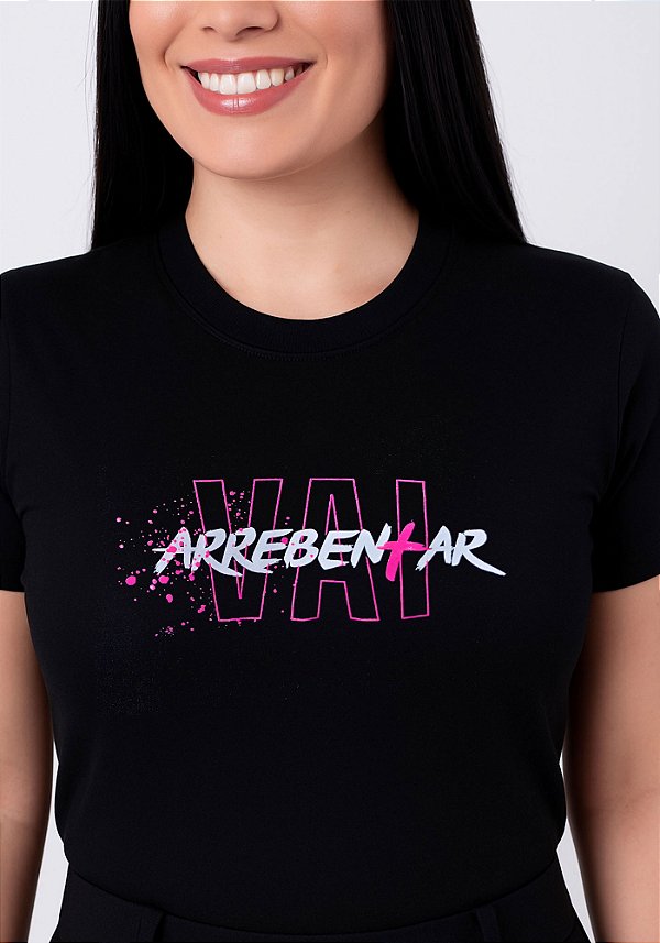 Camiseta Feminina Vai Arrebentar -Cor Preto