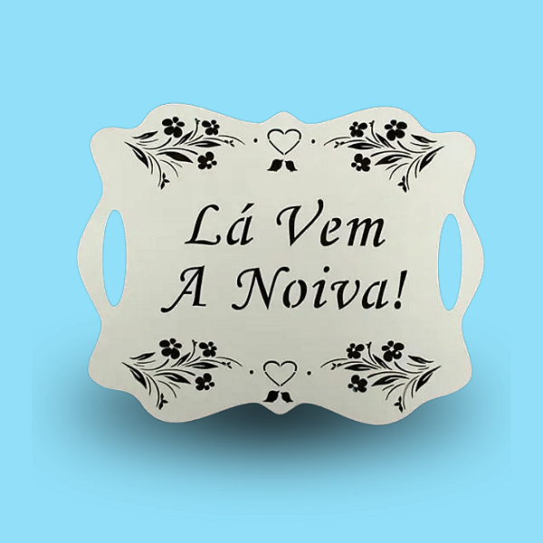 Plaquinha: Lá Vem a Noiva!