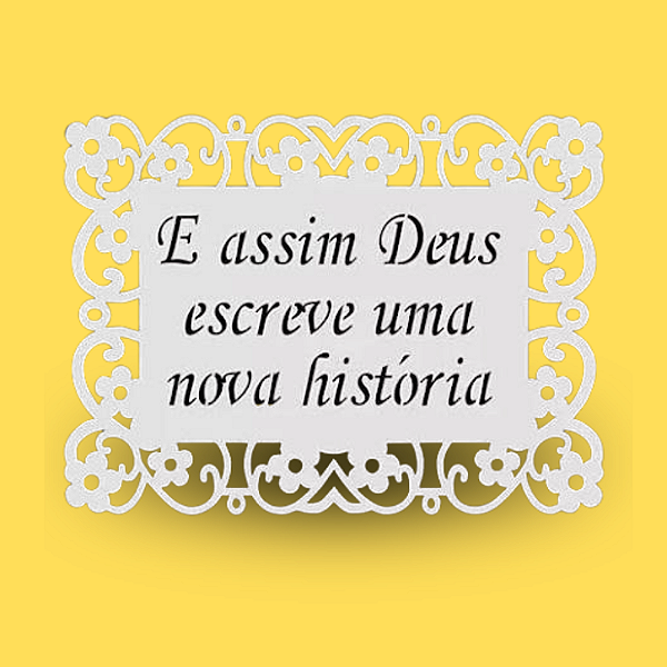 Plaquinha: E Assim Deus Escreve Uma Nova História!