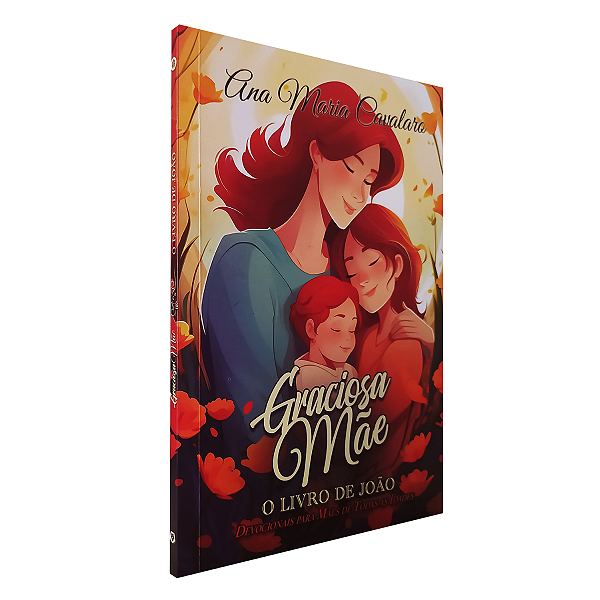 Graciosa Mãe – O Livro de João - Devocional para Mães de Todas as Idades