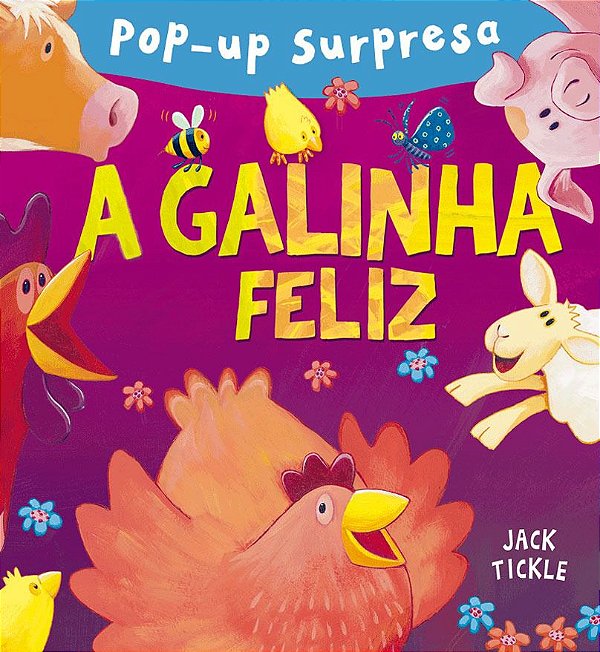 Livro Pop Up Surpresa: A Galinha Feliz