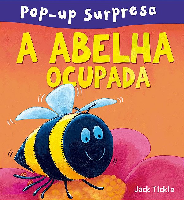 Livro Pop Up Surpresa: A Abelha Ocupada