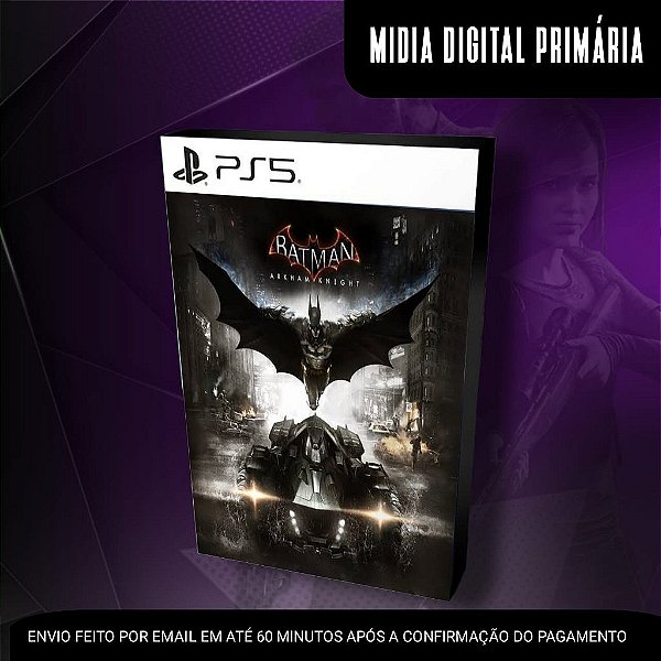 Batman Arkham Knight Ps5 Mídia Digital (Primária) (Retrocompatível)