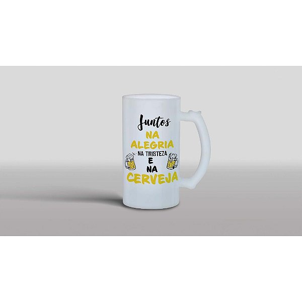 Caneca de Chopp Juntos na Alegria e Na Tristeza e Na Breja