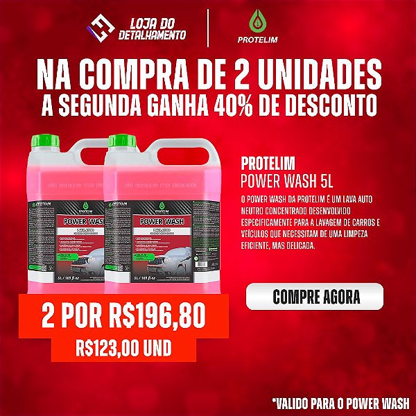 POWER WASH - COMPRE 1 E O SEGUNDO GANHA 40% OFF DE DESCONTO