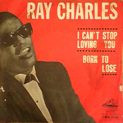 Ray Charles - I Can't Stop Loving You / Born To Lose