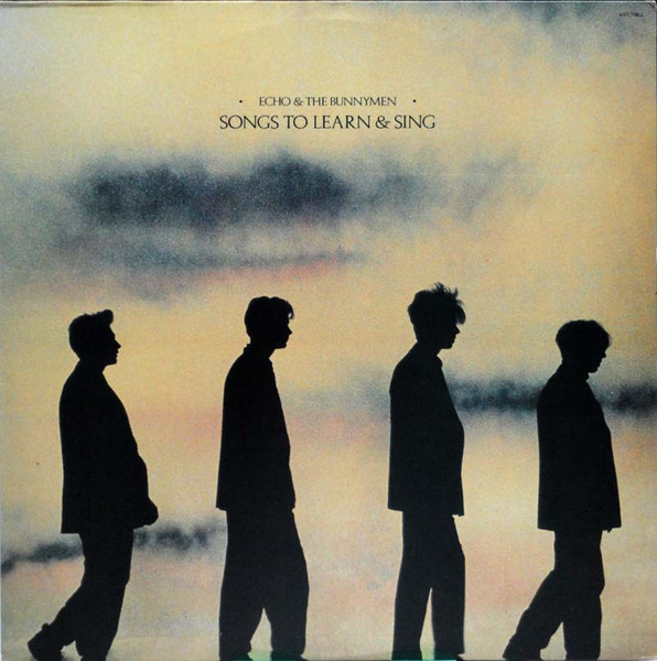 Echo & The Bunnymen - Songs To Learn & Sing