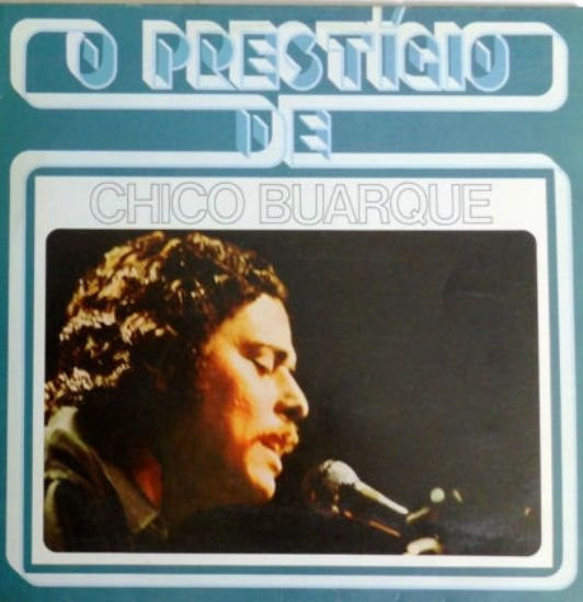 Chico Buarque - O Prestígio De Chico Buarque