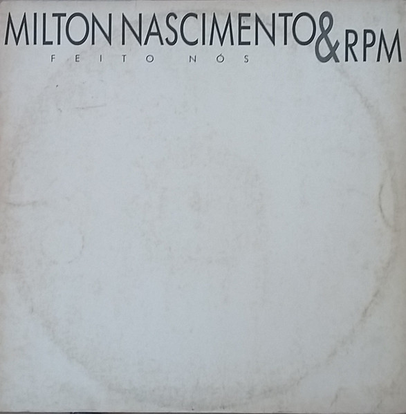 RPM (3), Milton Nascimento - Feito Nós