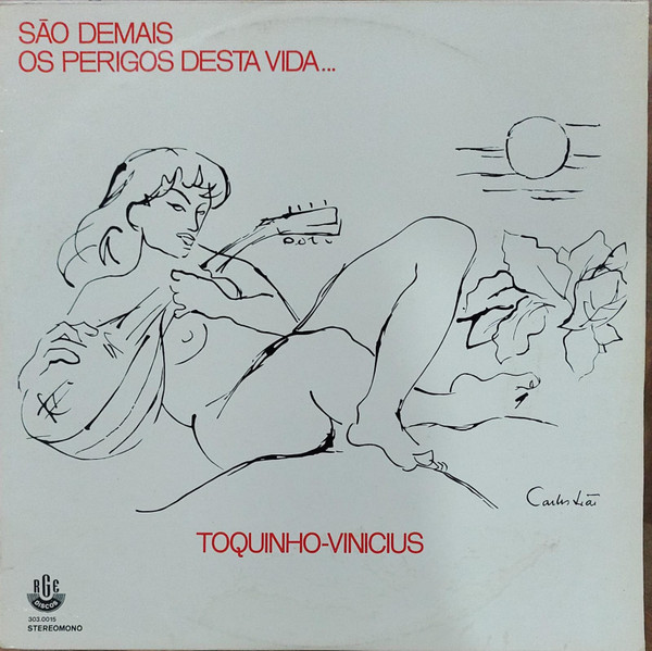 Toquinho & Vinicius - São Demais Os Perigos Desta Vida...