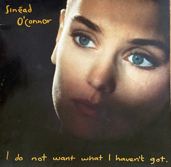 Sinéad O'Connor - I Do Not Want What I Haven't Got