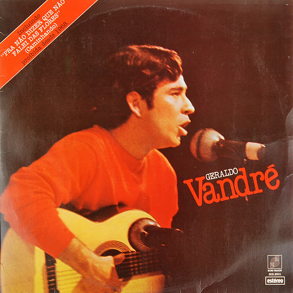 Geraldo Vandré - Prá Não Dizer Que Não Falei Das Flores